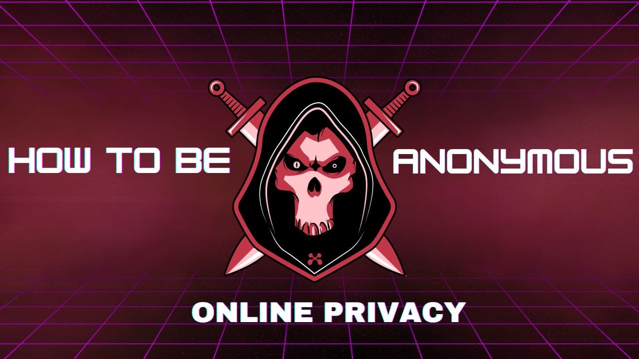 how to remain anonymous online